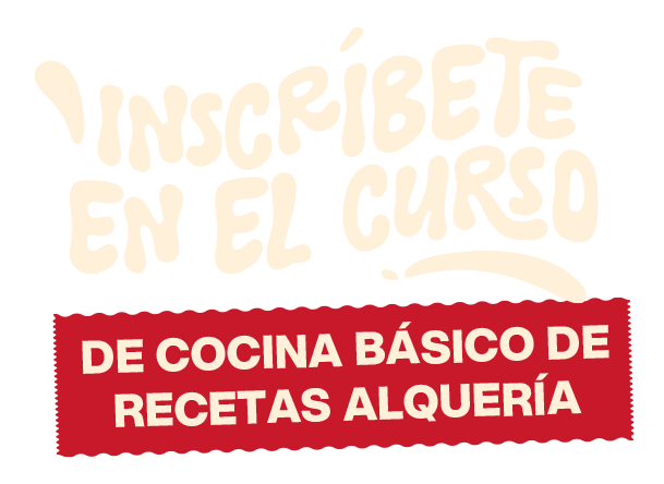 Inscríbite en el curso de cocina básico de recetas Alquería